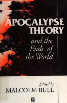 Apocalypse Theory and the Ends of the World (Wolfson College Lectures)