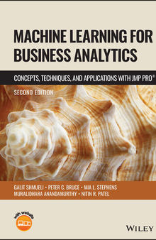 Machine Learning for Business Analytics: Concepts, Techniques and Applications with JMP Pro