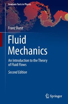Fluid Mechanics: An Introduction to the Theory of Fluid Flows (Graduate Texts in Physics)