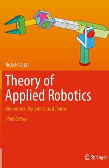 Theory of Applied Robotics: Kinematics, Dynamics, and Control