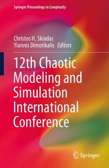 12th Chaotic Modeling and Simulation International Conference (Springer Proceedings in Complexity)