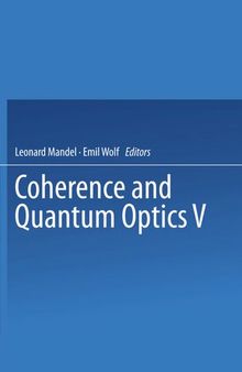 Coherence and Quantum Optics V: Proceedings of the Fifth Rochester Conference on Coherence and Quantum Optics held at the University of Rochester, June 13–15, 1983