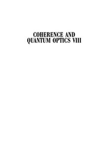 Coherence and Quantum Optics VIII: Proceedings of the Eighth Rochester Conference on Coherence and Quantum Optics, held at the University of Rochester, June 13–16, 2001