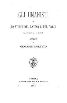 Gli umanisti o lo studio del latino e del greco nel secolo XV in Italia
