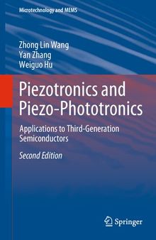 Piezotronics and Piezo-Phototronics: Applications to Third-Generation Semiconductors (Microtechnology and MEMS)