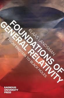 Foundations of General Relativity: From Einstein to Black Holes