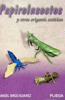 Papiroinsectos y otros origamis exóticos