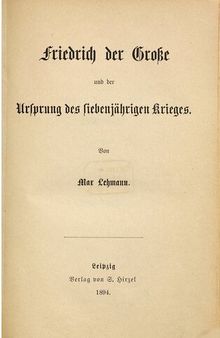 Friedrich der Große und der Ursprung des Siebenjährigen Krieges
