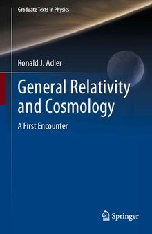 General Relativity and Cosmology: A First Encounter (Graduate Texts in Physics)