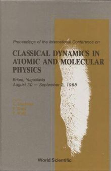 Classical Dynamics In Atomic And Molecular Physics (Cdamp '88) - Proceedings Of The International Conference