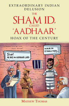 The Sham ID, called 'Aadhaar': Hoax of the Century