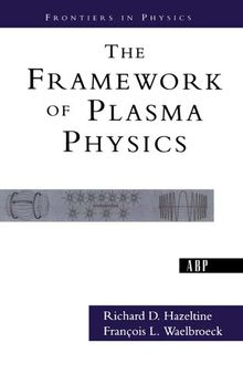 The Framework Of Plasma Physics (Frontiers in Physics)