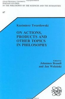 On Actions, Products and Other Topics in Philosophy