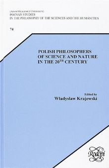 Polish Philosophers of Science and Nature in the 20th Century