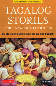 Tagalog Stories for Language Learners: Folktales and Stories in Filipino and English (Free Online Audio)