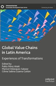 Global Value Chains in Latin America: Experiences of Transformations (Sustainable Development Goals Series)