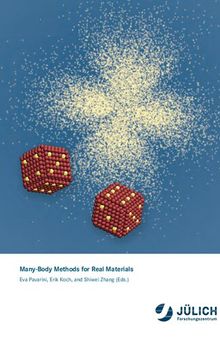 Many-body Methods for Real Materials: Lecture Notes of the Autumn School on Correlated Electrons 2019