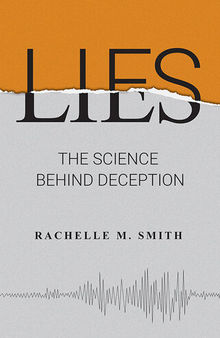 Lies: The Science Behind Deception