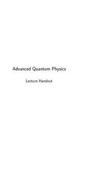 Advanced Quantum Physics Lecture Handout