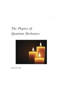 The Physics of Quantum Mechanics