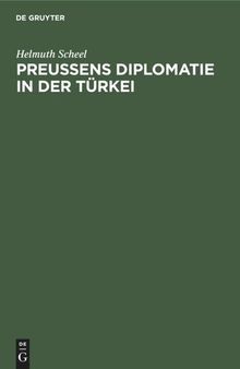 Preussens Diplomatie in der Türkei: 1721–1774