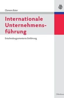 Internationale Unternehmensführung: Entscheidungsorientierte Einführung