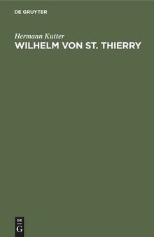 Wilhelm von St. Thierry: Ein Repräsentant der mittelalterlichen Frömmigkeit