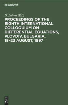 Proceedings of the Eighth International Colloquium on Differential Equations, Plovdiv, Bulgaria, 18–23 August, 1997