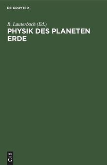 Physik des Planeten Erde: Physik des Erdkörpers, der Hydrosphäre und der Atmosphäre
