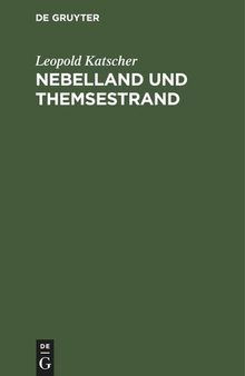 Nebelland und Themsestrand: Studien und Schilderungen aus der Heimat John Bull's
