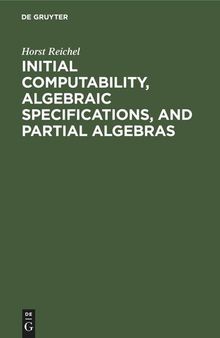 Initial Computability, Algebraic Specifications, and Partial Algebras