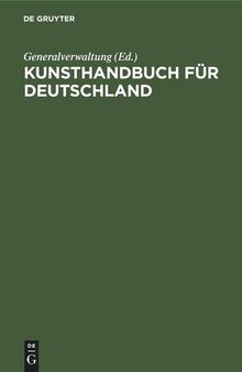 Kunsthandbuch für Deutschland: Verzeichnis der Behörden, Sammlungen, Lehranstalten und Vereine für Kunst, Kunstgewerbe und Altertumskunde