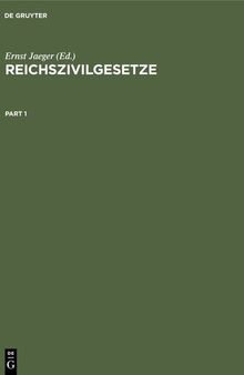 Reichszivilgesetze: Eine Sammlung der wichtigsten Reichsgesetze über Bürgerliches Recht und Rechtspflege. Für Rechtslehre und Praxis