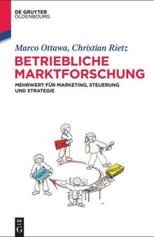 Betriebliche Marktforschung: Mehrwert für Marketing, Steuerung und Strategie