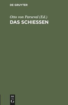 Das Schießen: Anhang zur sechsten Auflage des Leitfaden für den Unterricht des Infanteristen und Jägers der königlich bayerischen Armee