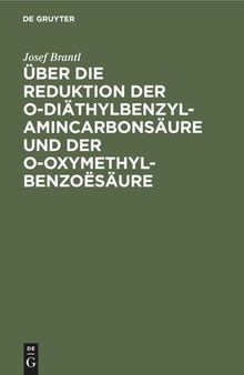 Über die Reduktion der o-Diäthylbenzylamincarbonsäure und der o-Oxymethylbenzoësäure: Inaugural-Dissertation