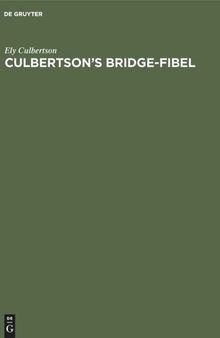 Culbertson’s Bridge-Fibel: Das internationale Kontraktbridge (Summary of Contract Bridge)