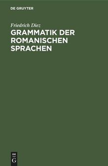 Grammatik der Romanischen Sprachen: Anhang. Romanische Wortschöpfung