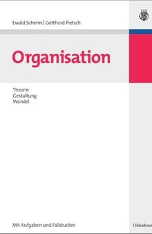 Organisation: Theorie, Gestaltung, Wandel