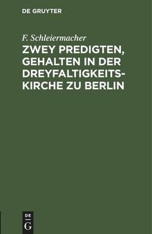 Zwey Predigten, gehalten in der Dreyfaltigkeits-Kirche zu Berlin