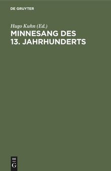 Minnesang des 13. Jahrhunderts: Aus Carl von Kraus’ “Deutschen Liederdichtern”