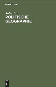 Politische Geographie: Weltpolitisches Handbuch