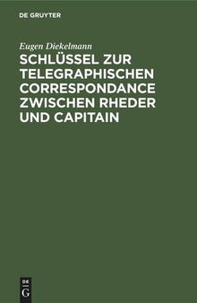 Schlüssel zur telegraphischen Correspondance zwischen Rheder und Capitain