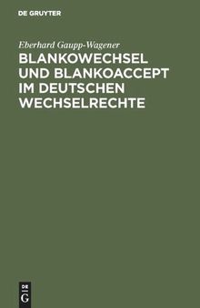 Blankowechsel und Blankoaccept im Deutschen Wechselrechte