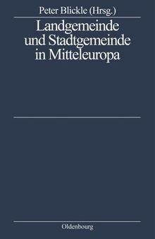 Landgemeinde und Stadtgemeinde in Mitteleuropa: Ein struktureller Vergleich