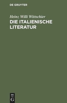 Die italienische Literatur: Einführung und Studienführer. Von den Anfängen bis zur Gegenwart