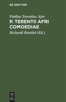P. Terentii Afri Comoediae: Erecensione Richardi Bentleii. Ictus peraccentus acutos expressi sunt, discentium commodo