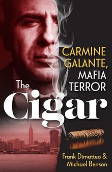 The Cigar - Carmine Galante, Mafia Terror