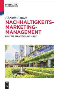 Nachhaltigkeits-Marketing-Management: Konzept, Strategien, Beispiele