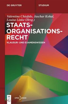 Staatsorganisationsrecht: Klausur- und Examenswissen